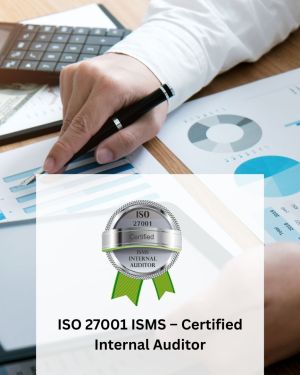 ISO 27001 ISMS – Certified Internal Auditor