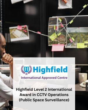 Highfield Level 2 International Award in CCTV Operations (Public Space Surveillance)